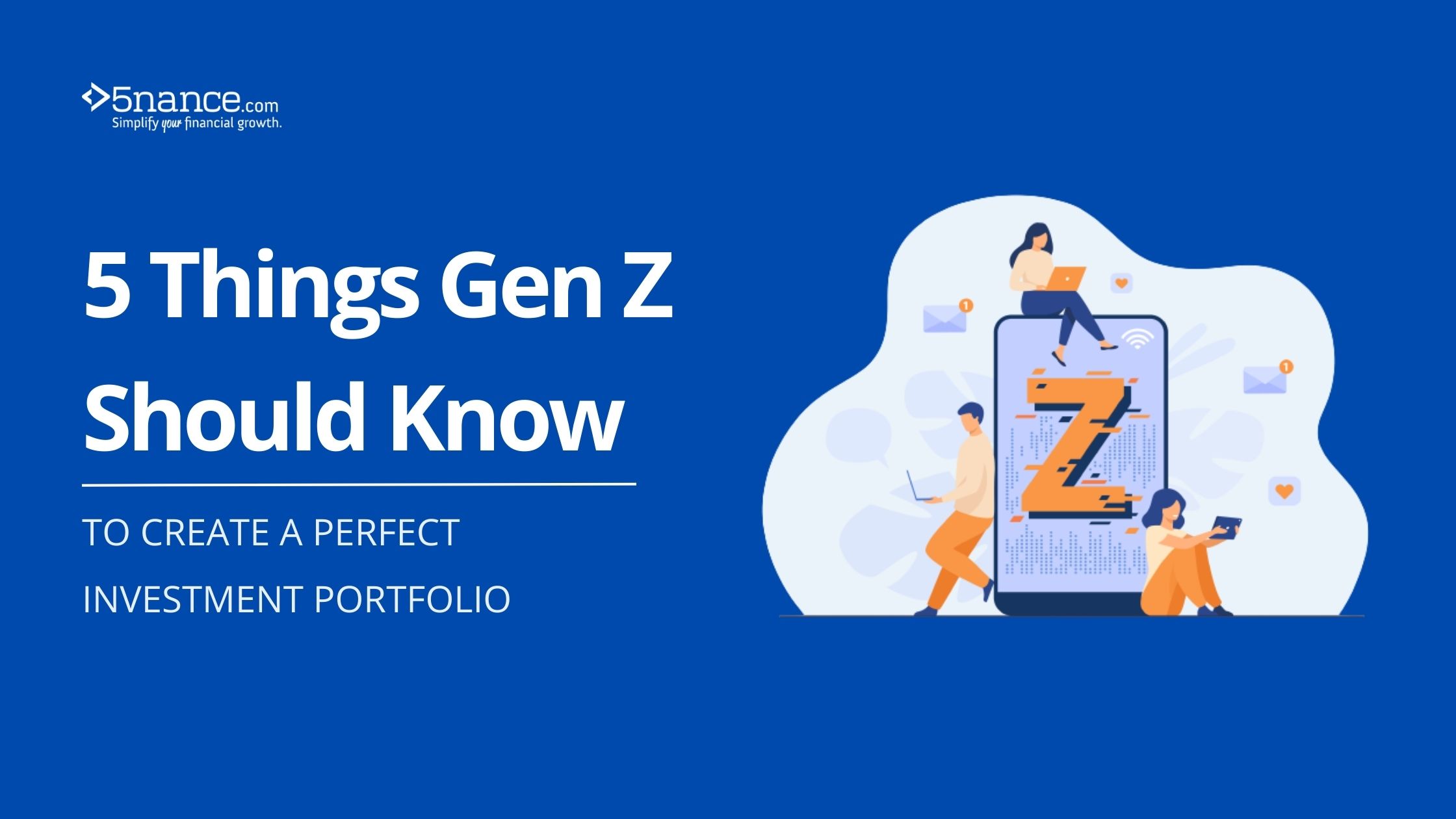 5 things Gen Z should know about creating their first Investment Portfolio